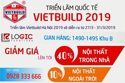 Nội Thất Logic “chơi lớn"  tại triển lãm Vietbuild 2019 - Giảm giá lên đến 40%